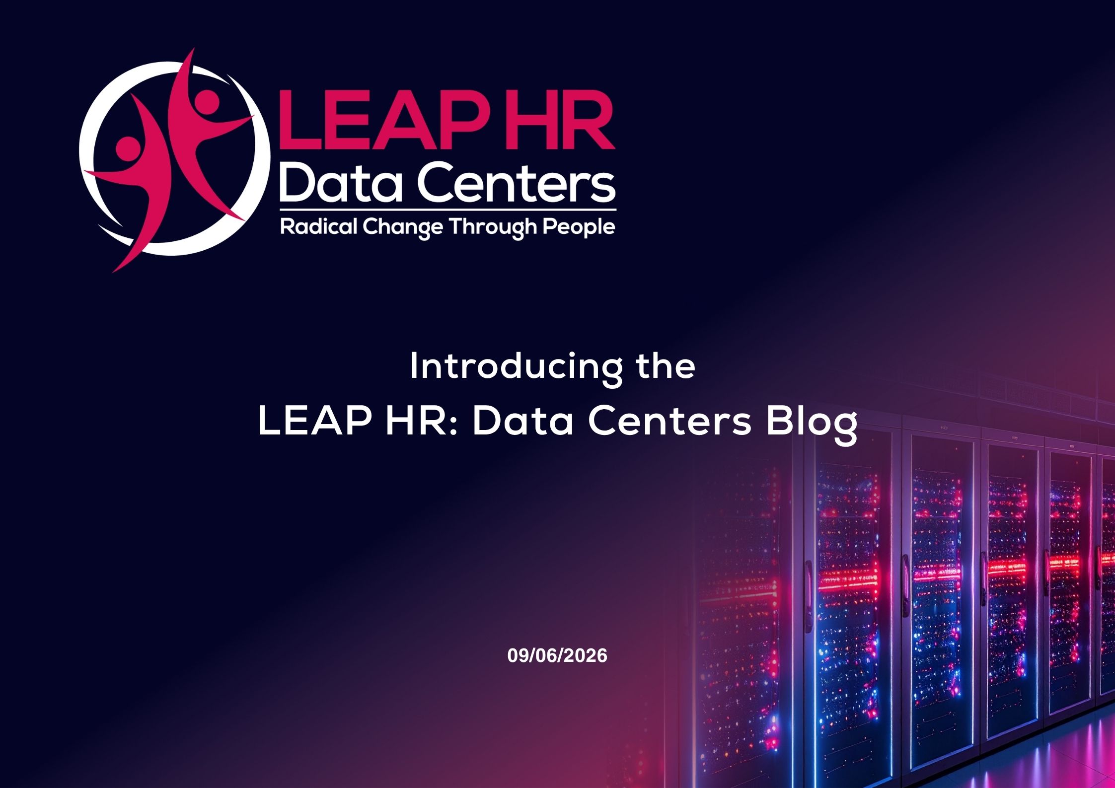 Introducing the LEAP HR_ Data Centers Blog